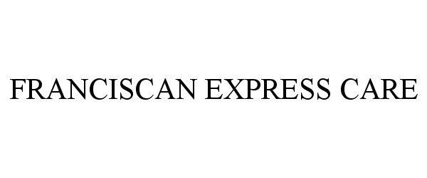  FRANCISCAN EXPRESS CARE