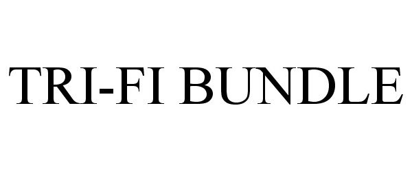 Trademark Logo TRI-FI BUNDLE