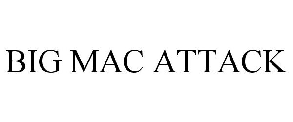  BIG MAC ATTACK