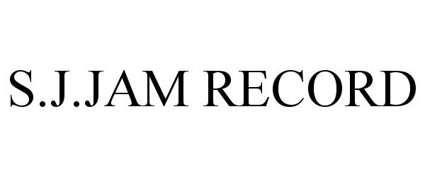 Trademark Logo S.J.JAM RECORD