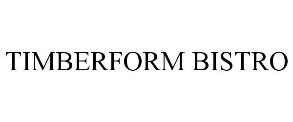 Trademark Logo TIMBERFORM BISTRO