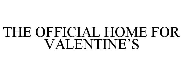  THE OFFICIAL HOME FOR VALENTINE'S