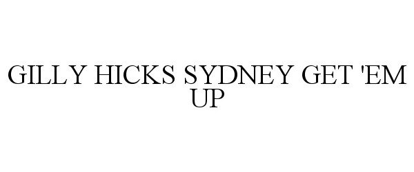  GILLY HICKS SYDNEY GET 'EM UP