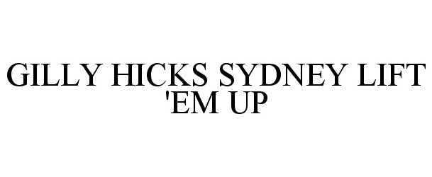  GILLY HICKS SYDNEY LIFT 'EM UP