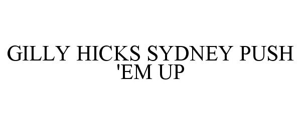  GILLY HICKS SYDNEY PUSH 'EM UP