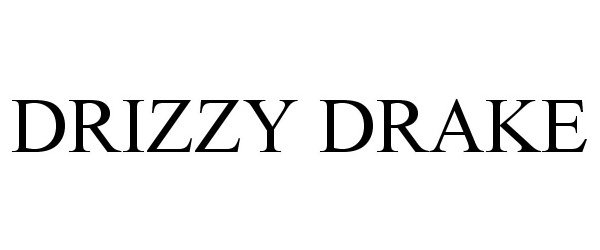 Trademark Logo DRIZZY DRAKE