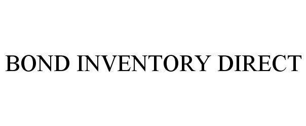 Trademark Logo BOND INVENTORY DIRECT