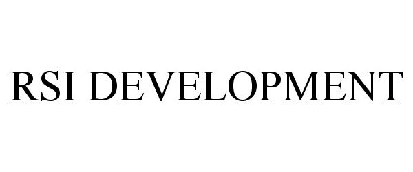 Trademark Logo RSI DEVELOPMENT