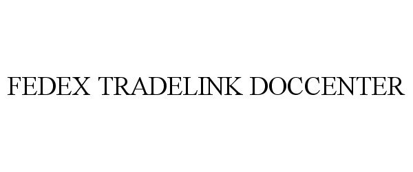 Trademark Logo FEDEX TRADELINK DOCCENTER