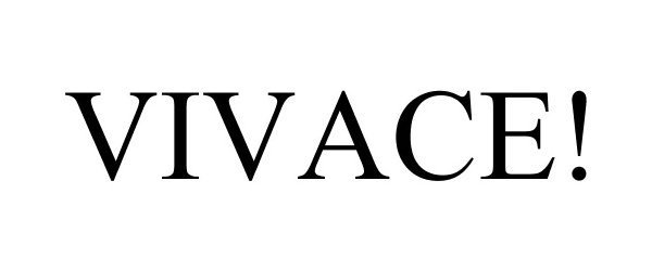 Trademark Logo VIVACE!