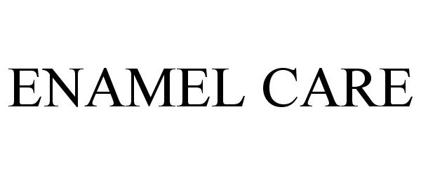 Trademark Logo ENAMEL CARE