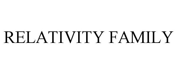 Trademark Logo RELATIVITY FAMILY