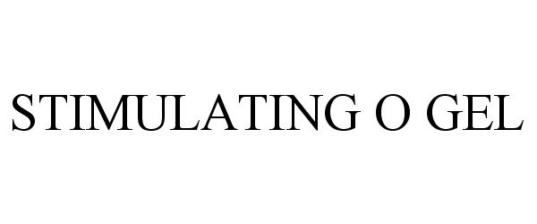 Trademark Logo STIMULATING O GEL