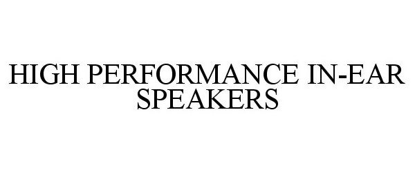 Trademark Logo HIGH PERFORMANCE IN-EAR SPEAKERS