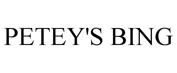 Trademark Logo PETEY'S BING