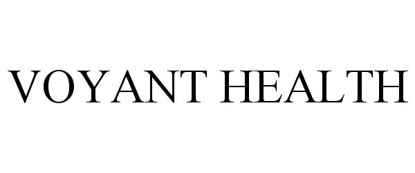 Trademark Logo VOYANT HEALTH