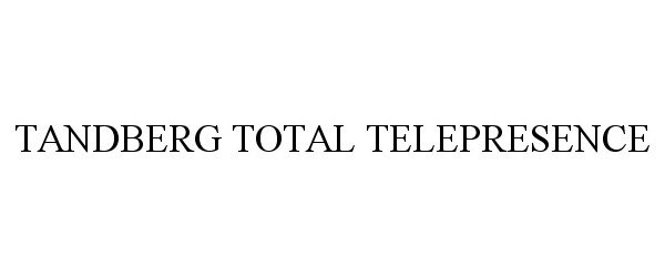  TANDBERG TOTAL TELEPRESENCE