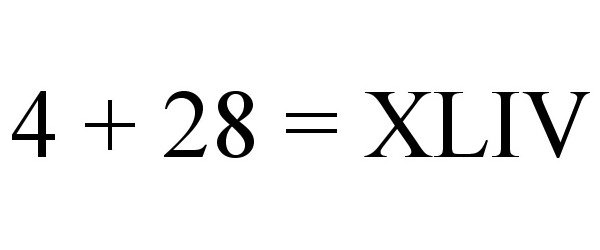  4 + 28 = XLIV