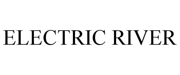 Trademark Logo ELECTRIC RIVER