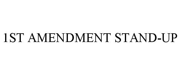  1ST AMENDMENT STAND-UP