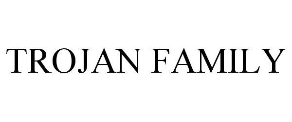 Trademark Logo TROJAN FAMILY