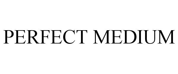 Trademark Logo PERFECT MEDIUM