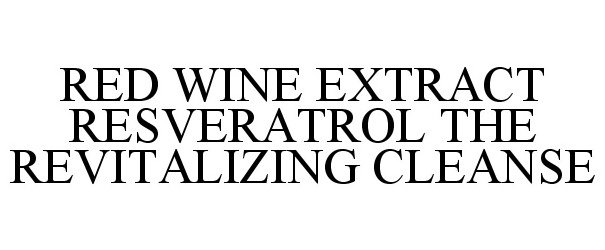  RED WINE EXTRACT RESVERATROL THE REVITALIZING CLEANSE