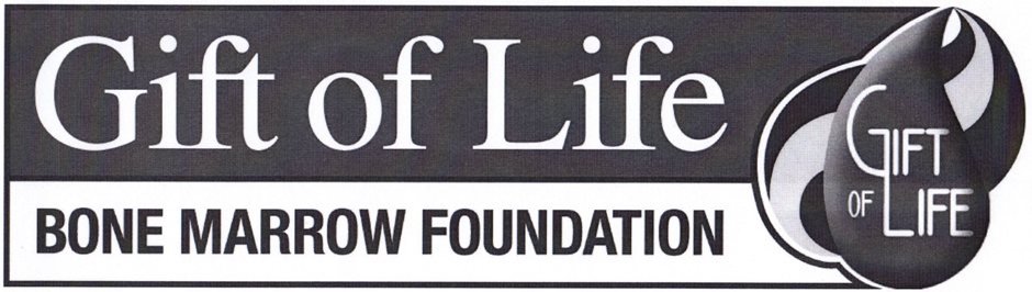  GIFT OF LIFE GIFT OF LIFE BONE MARROW FOUNDATION