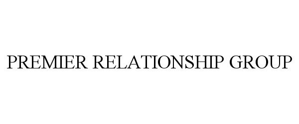  PREMIER RELATIONSHIP GROUP