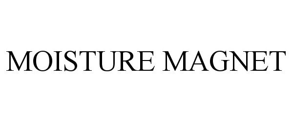 Trademark Logo MOISTURE MAGNET