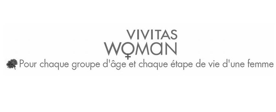  VIVITAS WOMAN POUR CHAQUE GROUPE D'ÃGE ET CHAQUE ÃTAPE DE VIE D'UNE FEMME