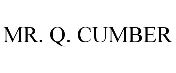 Trademark Logo MR. Q. CUMBER