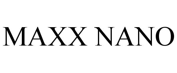 Trademark Logo MAXX NANO