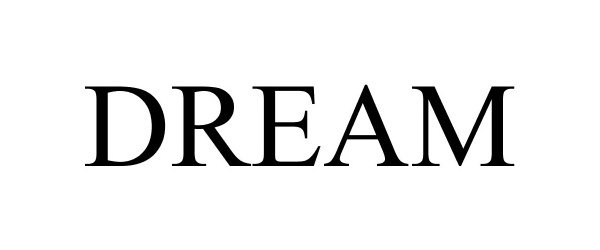 Trademark Logo DREAM