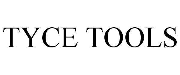 Trademark Logo TYCE TOOLS