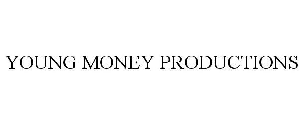 Trademark Logo YOUNG MONEY PRODUCTIONS