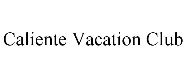  CALIENTE VACATION CLUB