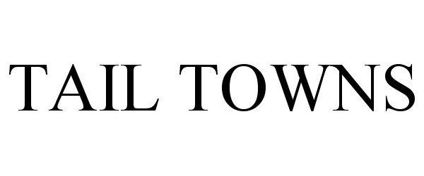 Trademark Logo TAIL TOWNS