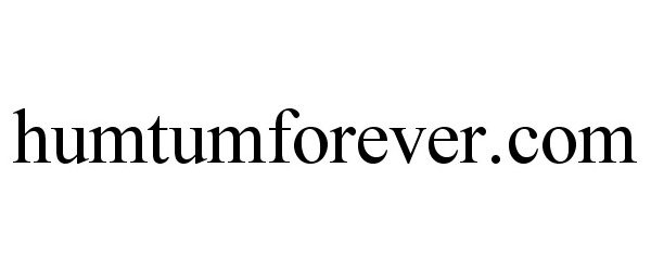 Trademark Logo HUMTUMFOREVER.COM