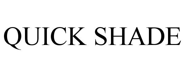 Trademark Logo QUICK SHADE