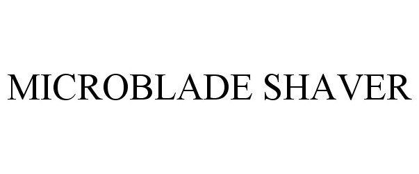 Trademark Logo MICROBLADE SHAVER
