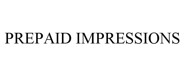 Trademark Logo PREPAID IMPRESSIONS