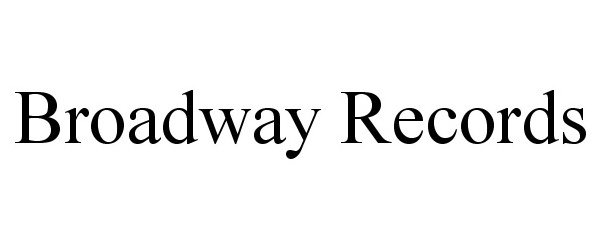 Trademark Logo BROADWAY RECORDS