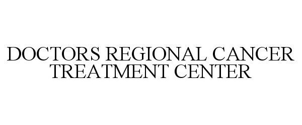  DOCTORS REGIONAL CANCER TREATMENT CENTER
