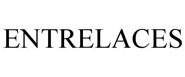 Trademark Logo ENTRELACES