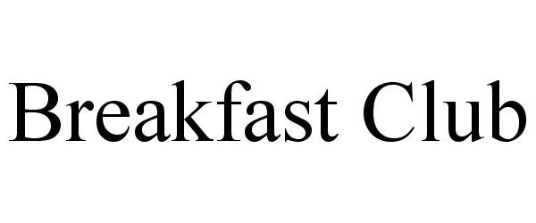Trademark Logo BREAKFAST CLUB