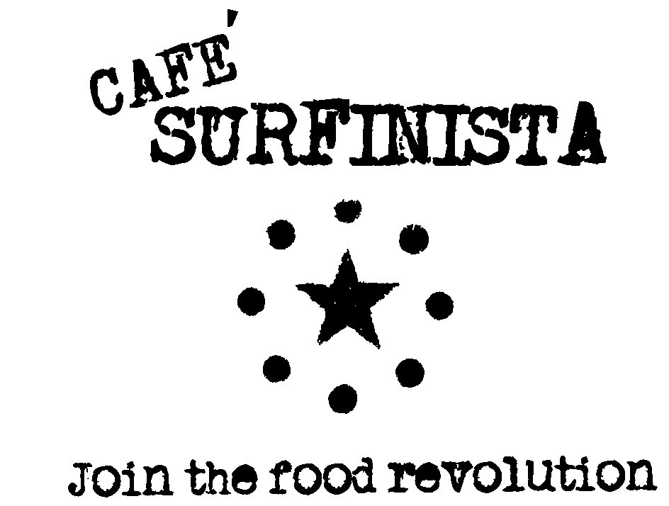 Trademark Logo CAFE' SURFINISTA JOIN THE FOOD REVOLUTION