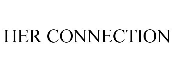 Trademark Logo HER CONNECTION