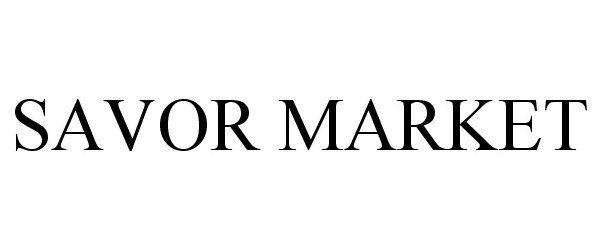 Trademark Logo SAVOR MARKET
