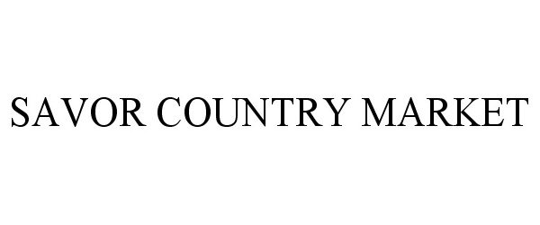 Trademark Logo SAVOR COUNTRY MARKET